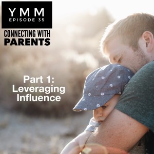 Episode 35: Connecting With Parents - Part 1