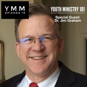 Episode 19: Youth Ministry 101