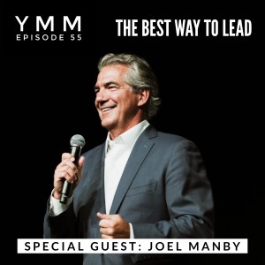 Episode 55: The Best Way To Lead