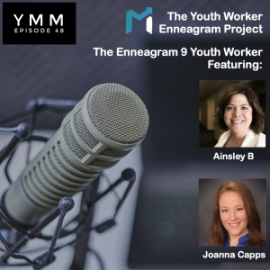 Episode 48: The Enneagram 9 Youth Worker