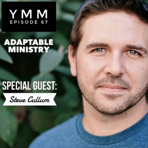 Episode 67: Adaptable Ministry