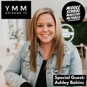 Episode 73: Middle School Ministry Methods
