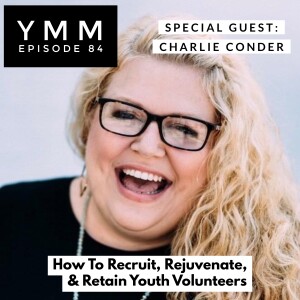 Episode 84: How To Recruit, Rejuvenate, and Retain Youth Volunteers