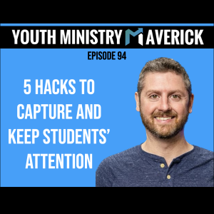Episode 94: 5 Hacks To Capture And Keep Students’ Attention
