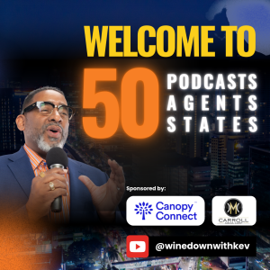 Wine Down With Kev: 50 Agents In 50 States Episode 11 Camille Davis