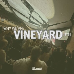 Ep 50: Why We Are VINEYARD[ists]