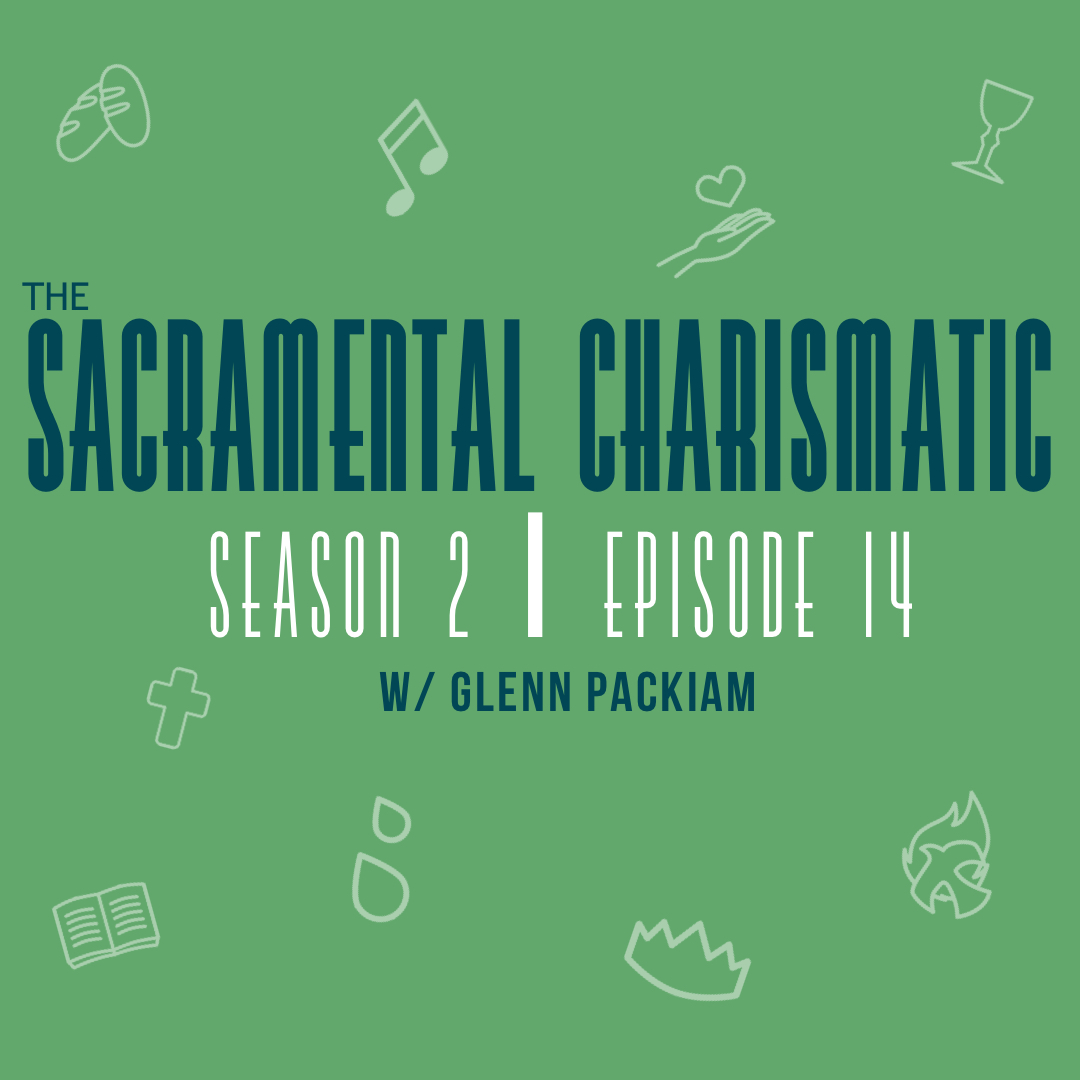 The Sacramental Charismatic