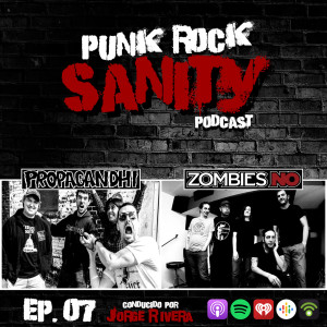 Punk Rock Sanity - Episodio #07 - Propagandhi / Zombies NO