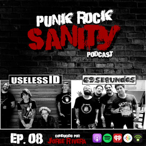 Punk Rock Sanity - Episodio #08 - Useless ID / 69 Segundos