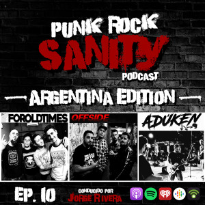 Punk Rock Sanity - Episodio #10 - Argentina Edition