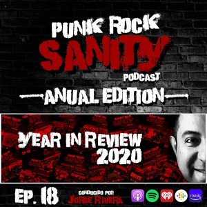 Punk Rock Sanity - Episodio #18 - Year in Review 2020 / Año en Revisión