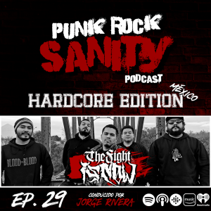 Punk Rock Sanity - Episodio #29 - The Fight Is Now