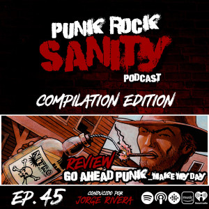 Punk Rock Sanity - Episodio #45 - Review: Go Ahead Punk...Make My Day