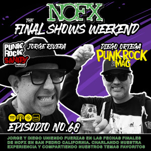 Punk Rock Sanity - Episodio #60 - NOFX - The Final Shows Weekend