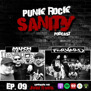 Punk Rock Sanity - Episodio #09 - Much the Same / Forward