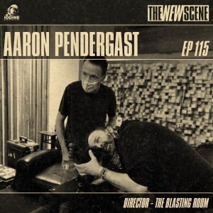 Episode 115: Aaron Pendergast - Director of the Blasting Room