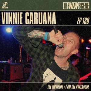 Episode 138: Vinnie Caruana of The Movielife / I Am The Avalance