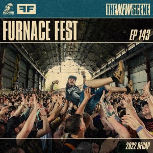 Bonus Episode 143: Furnace Fest 2022 Recap