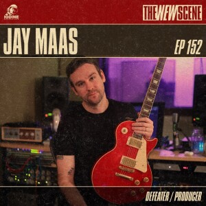 Episode 152: Jay Maas (ex-Defeater / Producer / Death of a Nation)