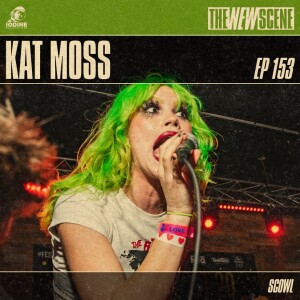 Episode 153: Kat Moss of Scowl