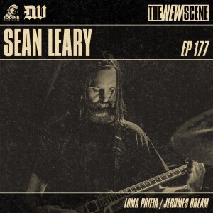 Episode 177: Sean Leary of Loma Prieta / Jeromes Dream