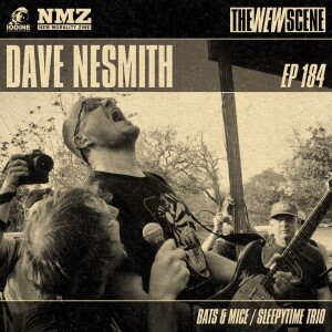 Episode 184: Dave Nesmith of Bats & Mice / Sleepytime Trio