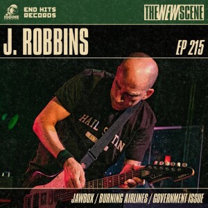 Episode 215: J. Robbins of Jawbox / Burning Airlines / Government Issue