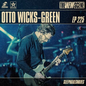 Episode 225: Otto Wicks-Green of sleepmakeswaves + Artist Spotlight: M.U.T.T.