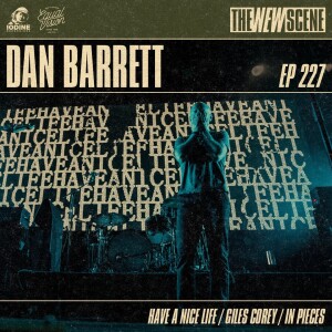 Episode 227: Dan Barrett of Have a Nice Life / Giles Corey / In Pieces