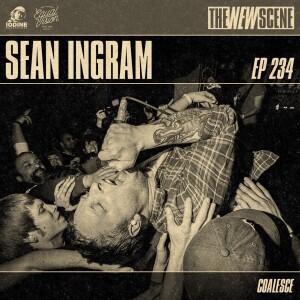 Episode 234: Sean Ingram of Coalesce