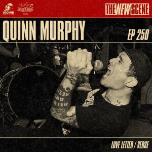 Episode 250: Quinn Murphy of Love Letter / Verse