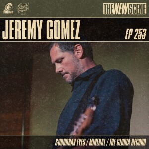 Episode 253: Jeremy Gomez (Mineral) and Eric Richter (Christie Front Drive) of Suburban Eyes