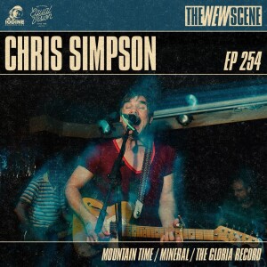 Episode 254: Chris Simpson of Mountain Time / Mineral / The Gloria Record