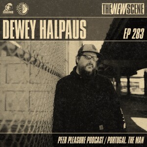 Episode 283: Dewey Halpaus of Peer Pleasure Podcast / Portgual. The Man