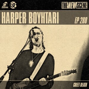 Episode 288: Harper Boyhtari of Greet Death
