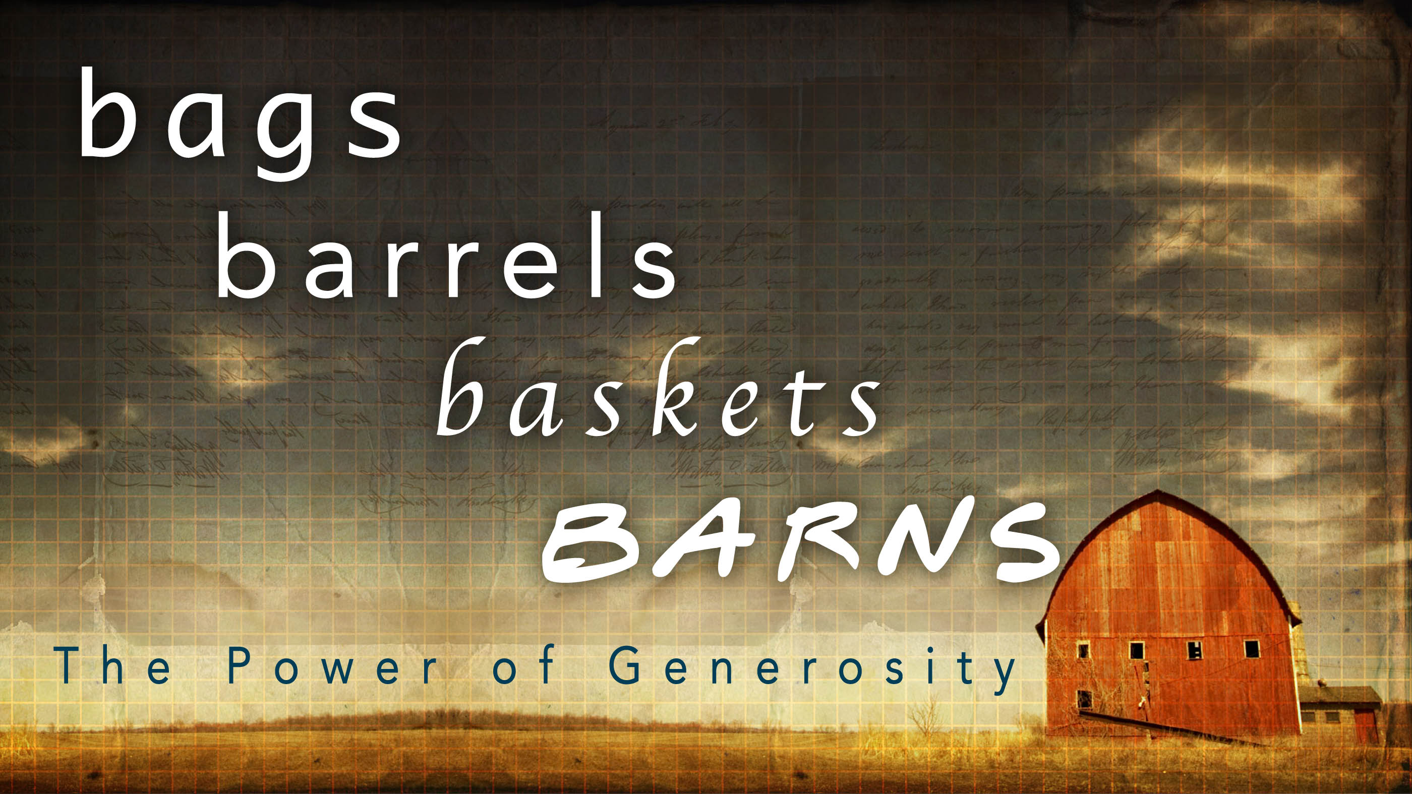 Bags, Barrels, Baskets, Barns