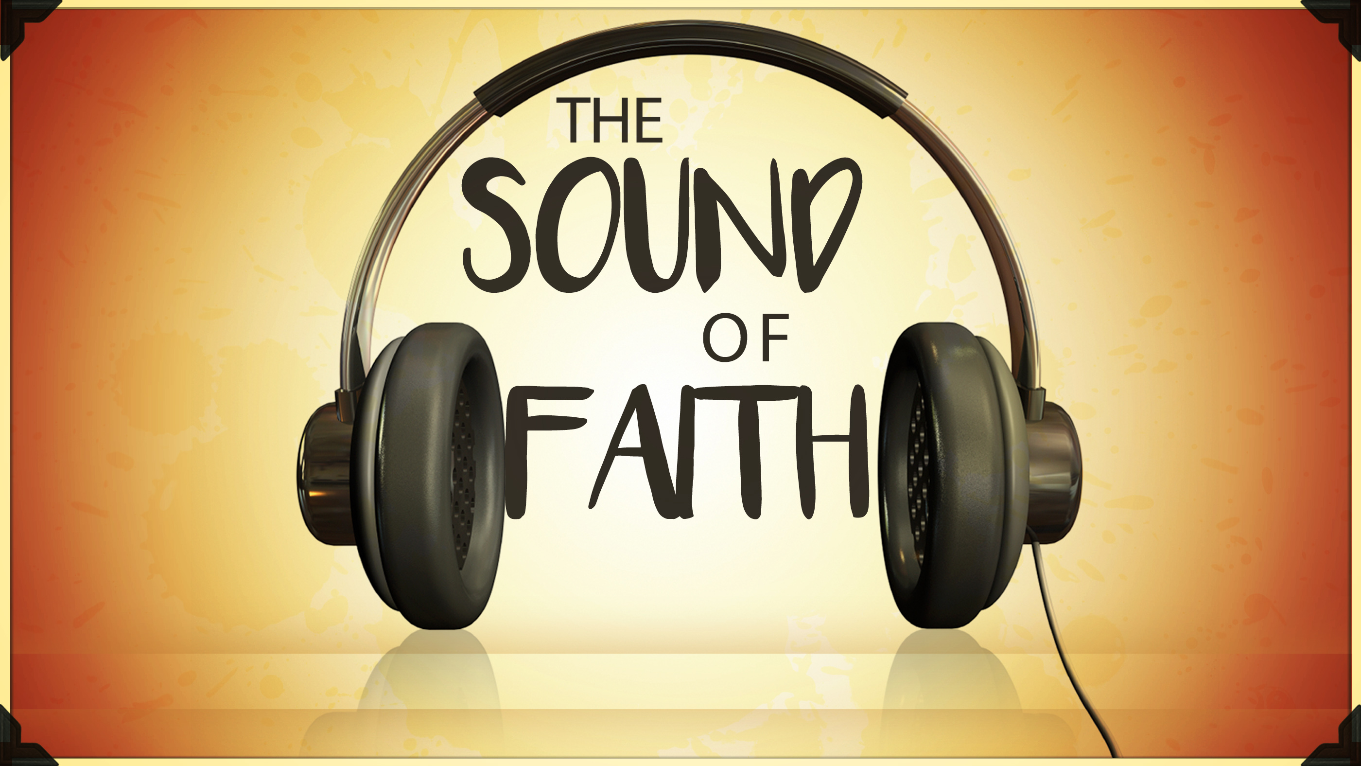 The Power of Prayer part 3 (The Sound of Faith)