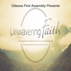 Unwavering Faith part 2