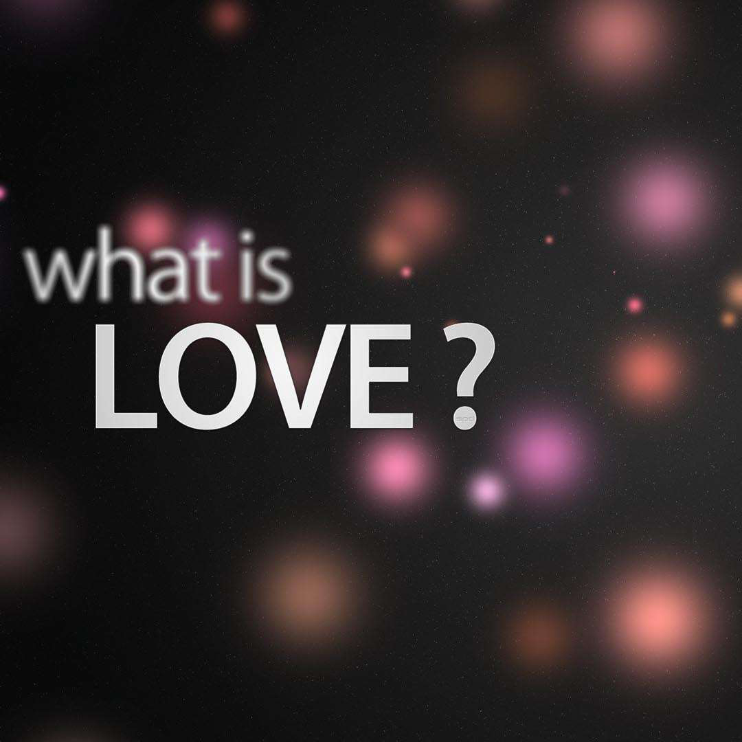 What is Love?: Love is Weird