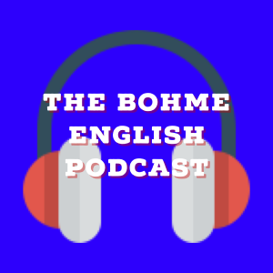 The Bohme English Podcast #26 - British vs American English