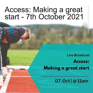 Access: Making a great start - 7th October 2021