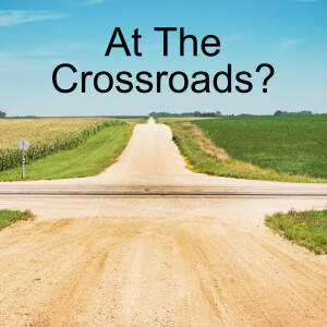 AT THE CROSSROAD?