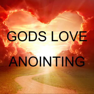 THE LOVE ANOINTING  part 1