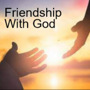 FRIENDSHIP WITH GOD