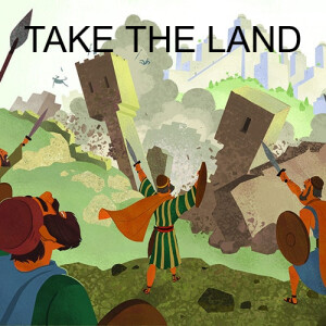 TAKE THE LAND - from the enemy