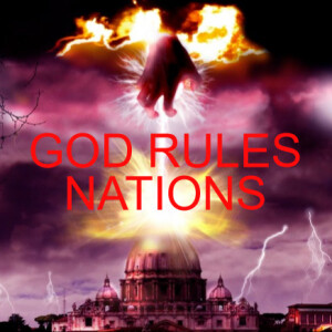 GOD REIGNS OVER NATIONS