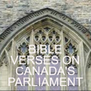 SCRIPTURES ON CANADA’S PARLIAMENT BUILDINGS