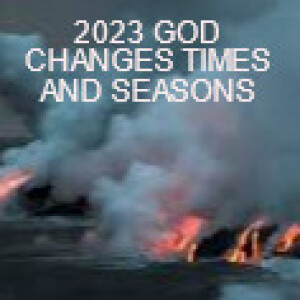 2023 GOD CHANGES THE TIMES