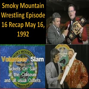 Episode 16 Smoky Mountain Wrestling Recap from May 16, 1992