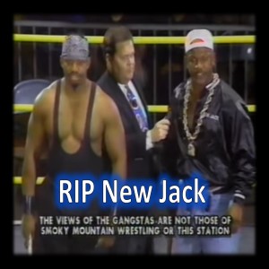 BONUS SHOW: New Jack's Smoky Mountain Wrestling Run and RIP New Jack